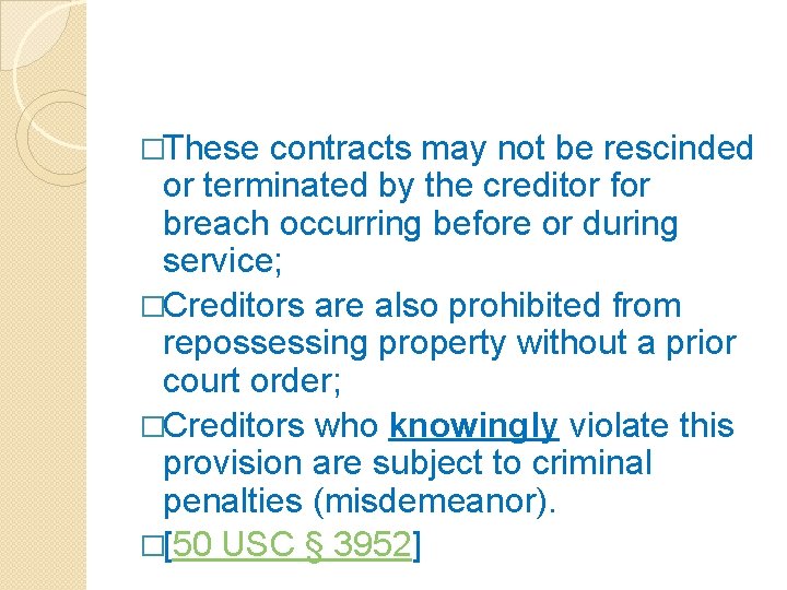 �These contracts may not be rescinded or terminated by the creditor for breach occurring
