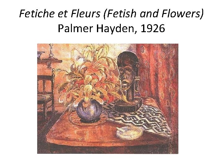 Fetiche et Fleurs (Fetish and Flowers) Palmer Hayden, 1926 