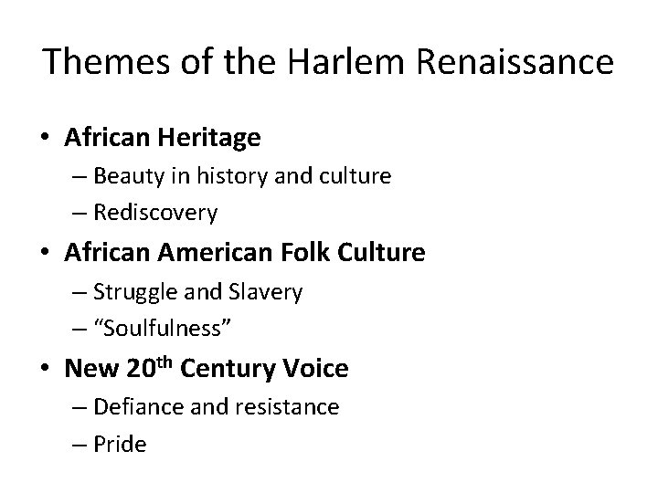 Themes of the Harlem Renaissance • African Heritage – Beauty in history and culture