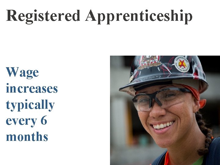 Registered Apprenticeship Wage increases typically every 6 months 