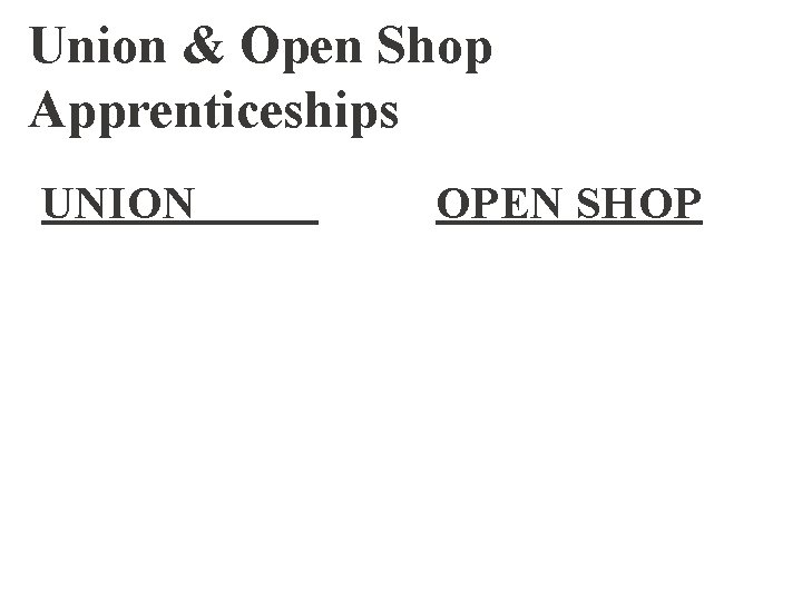 Union & Open Shop Apprenticeships UNION OPEN SHOP 