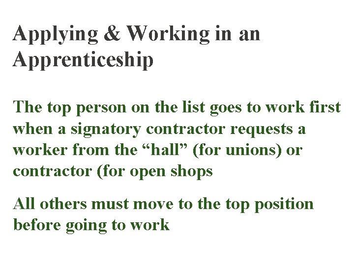 Applying & Working in an Apprenticeship The top person on the list goes to