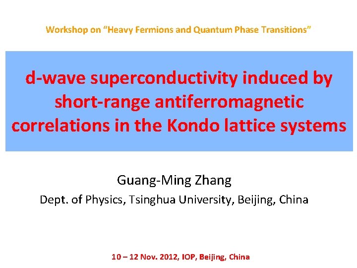 Workshop on “Heavy Fermions and Quantum Phase Transitions” d-wave superconductivity induced by short-range antiferromagnetic