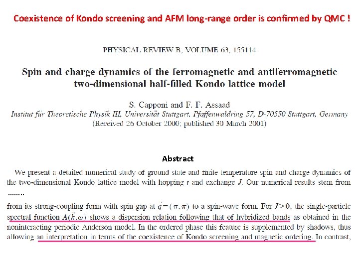 Coexistence of Kondo screening and AFM long-range order is confirmed by QMC ! Abstract