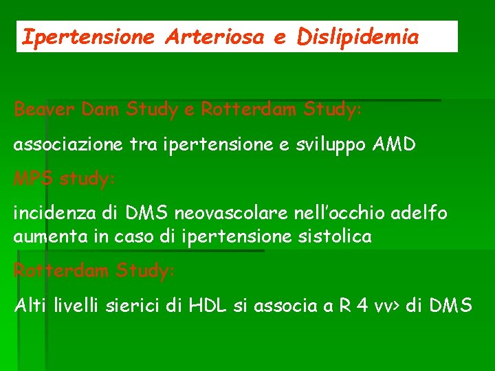 Ipertensione Arteriosa e Dislipidemia Beaver Dam Study e Rotterdam Study: associazione tra ipertensione e