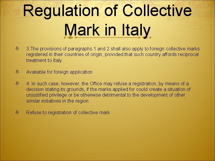 Regulation of Collective Mark in Italy 3. The provisions of paragraphs 1 and 2