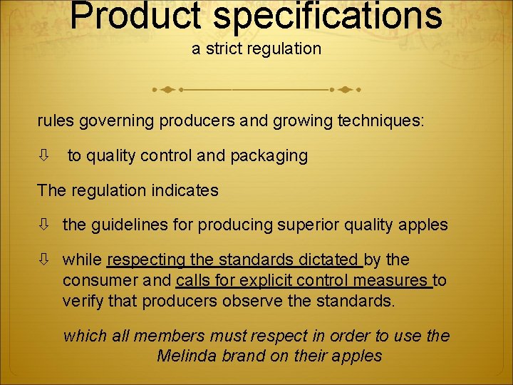 Product specifications a strict regulation rules governing producers and growing techniques: to quality control