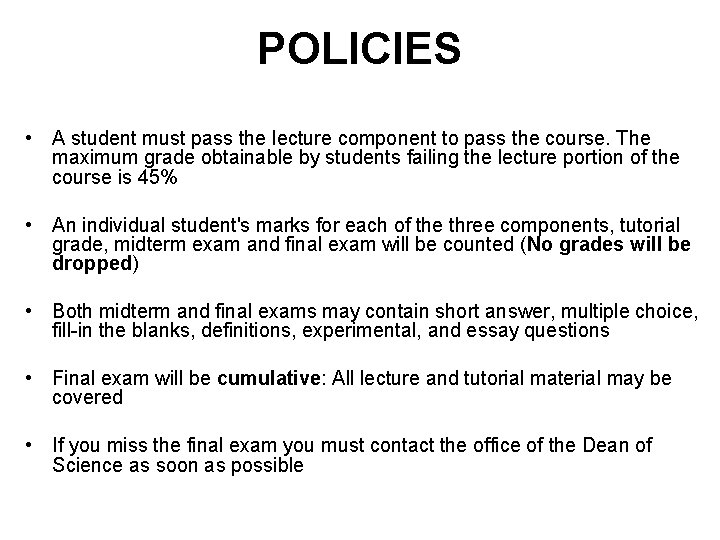 POLICIES • A student must pass the lecture component to pass the course. The