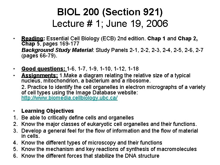 BIOL 200 (Section 921) Lecture # 1; June 19, 2006 • Reading: Essential Cell