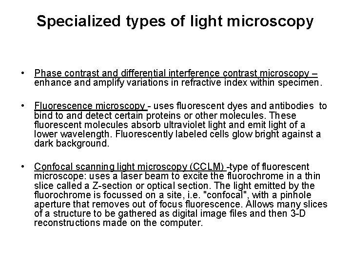 Specialized types of light microscopy • Phase contrast and differential interference contrast microscopy –