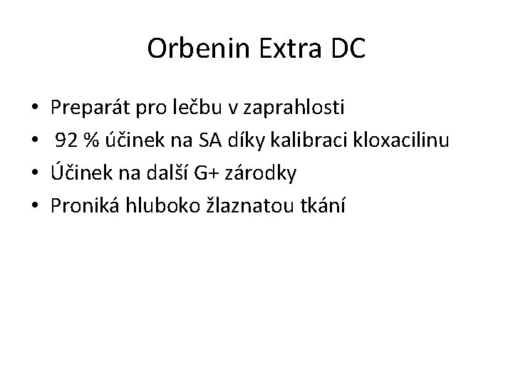 Orbenin Extra DC • • Preparát pro lečbu v zaprahlosti 92 % účinek na