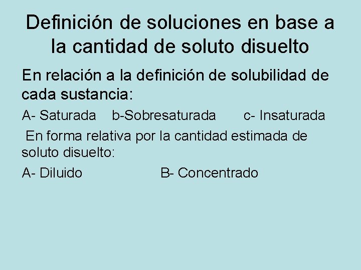 Definición de soluciones en base a la cantidad de soluto disuelto En relación a