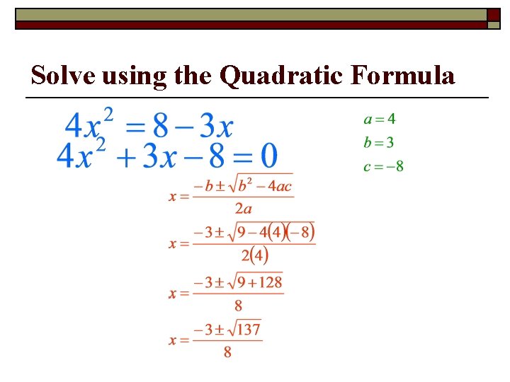 Solve using the Quadratic Formula 