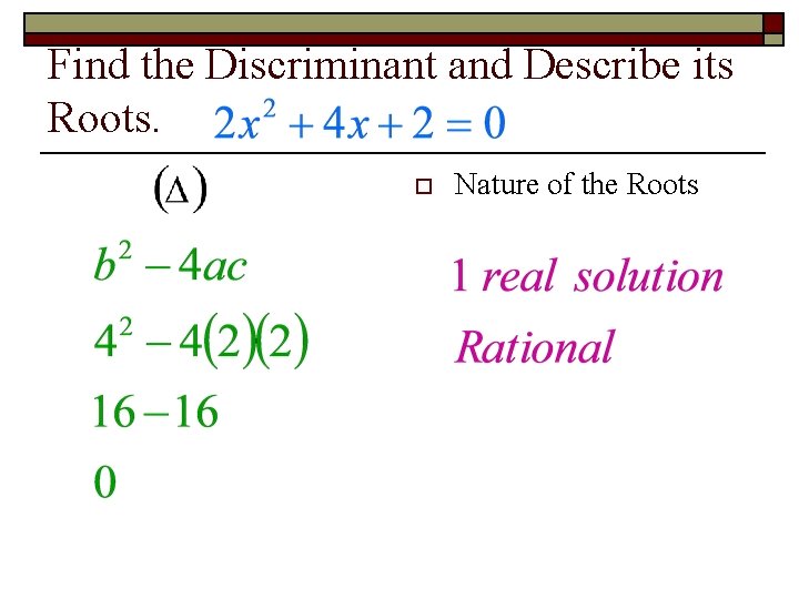 Find the Discriminant and Describe its Roots. o Nature of the Roots 