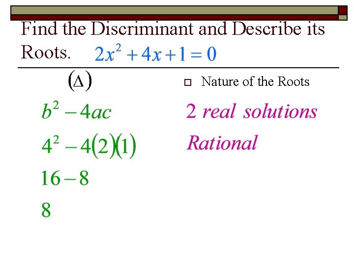 Find the Discriminant and Describe its Roots. o Nature of the Roots 