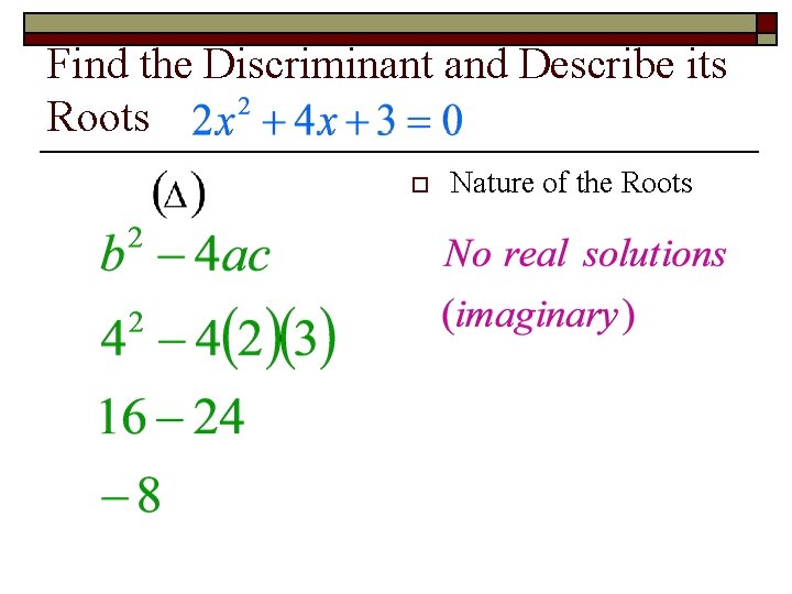 Find the Discriminant and Describe its Roots o Nature of the Roots 