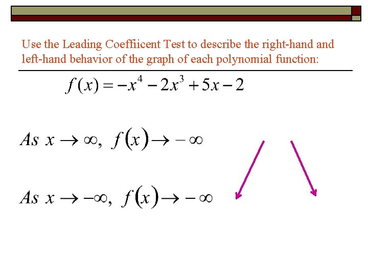 Use the Leading Coeffiicent Test to describe the right-hand left-hand behavior of the graph