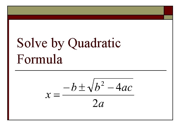 Solve by Quadratic Formula 