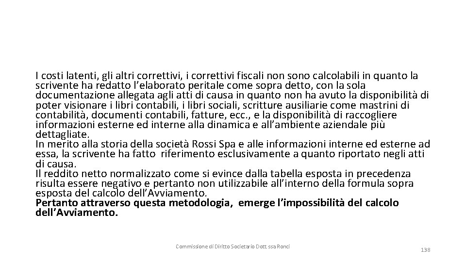 I costi latenti, gli altri correttivi, i correttivi fiscali non sono calcolabili in quanto