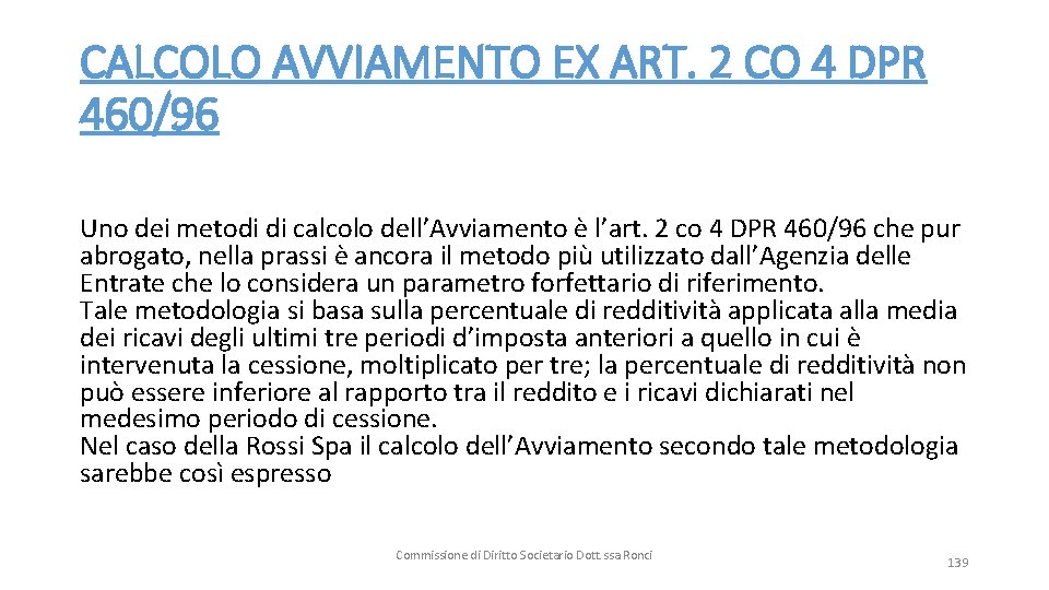 CALCOLO AVVIAMENTO EX ART. 2 CO 4 DPR 460/96 Uno dei metodi di calcolo