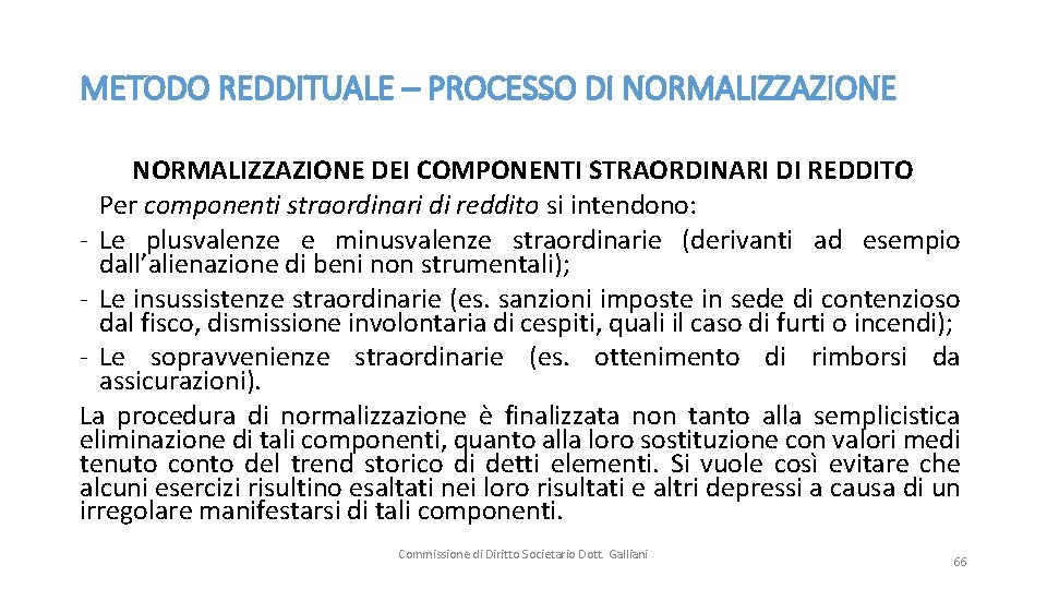 METODO REDDITUALE – PROCESSO DI NORMALIZZAZIONE DEI COMPONENTI STRAORDINARI DI REDDITO Per componenti straordinari