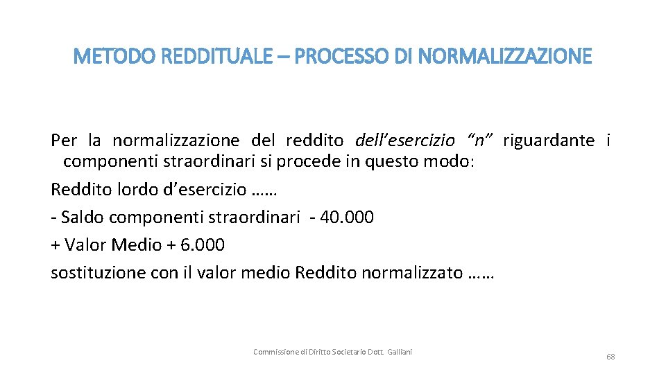 METODO REDDITUALE – PROCESSO DI NORMALIZZAZIONE Per la normalizzazione del reddito dell’esercizio “n” riguardante