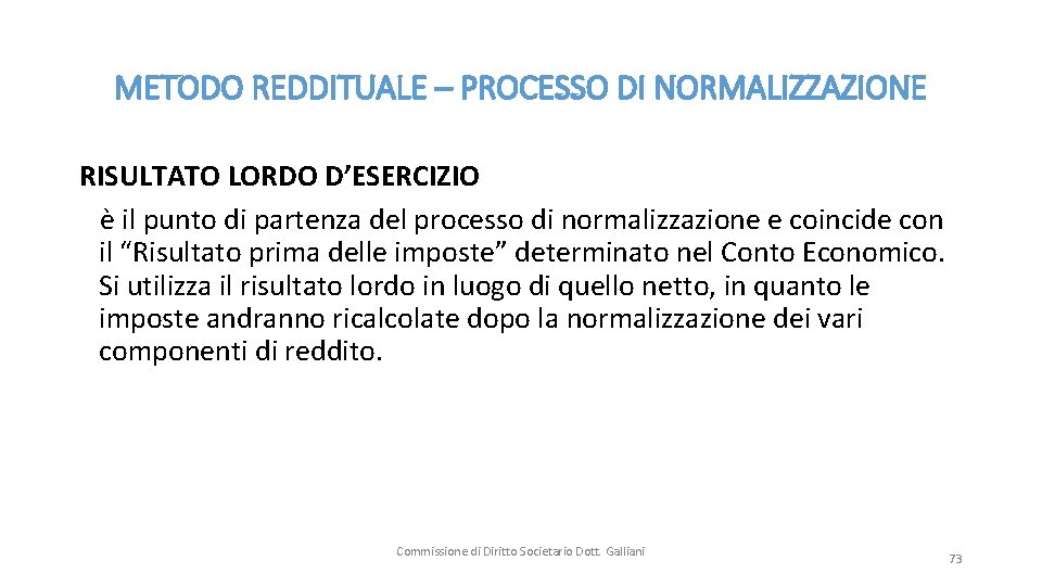 METODO REDDITUALE – PROCESSO DI NORMALIZZAZIONE RISULTATO LORDO D’ESERCIZIO è il punto di partenza