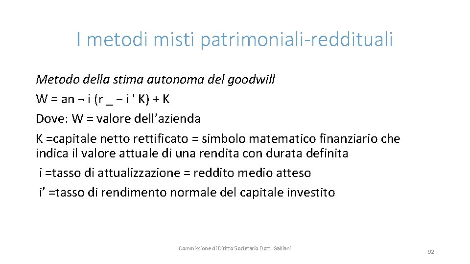 I metodi misti patrimoniali-reddituali Metodo della stima autonoma del goodwill W = an ¬