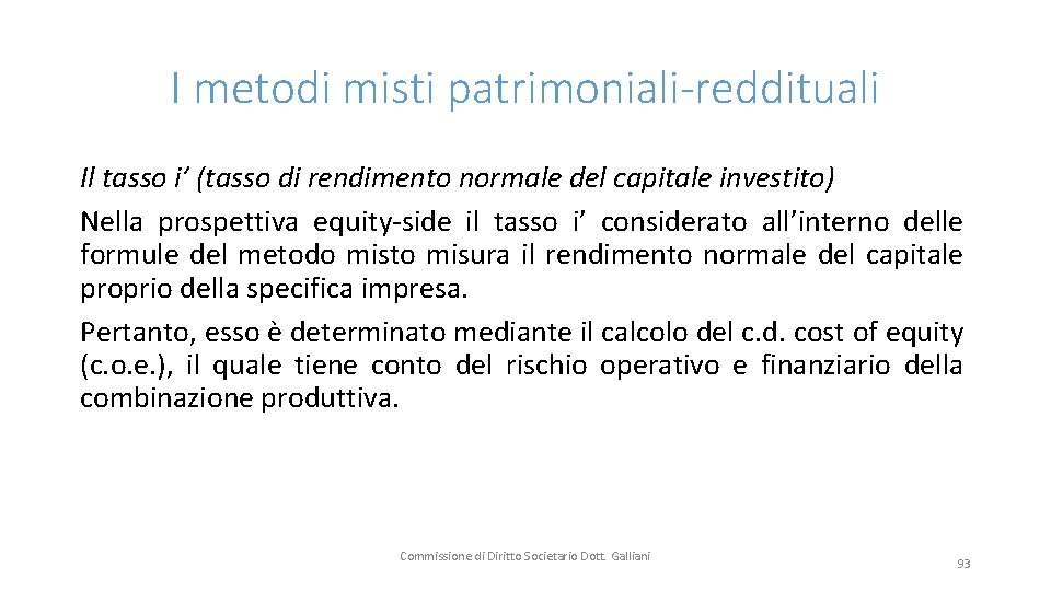 I metodi misti patrimoniali-reddituali Il tasso i’ (tasso di rendimento normale del capitale investito)