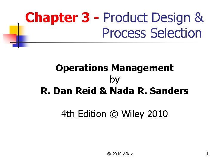 Chapter 3 - Product Design & Process Selection Operations Management by R. Dan Reid
