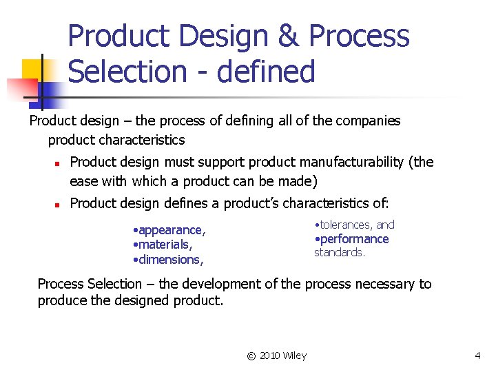 Product Design & Process Selection - defined Product design – the process of defining