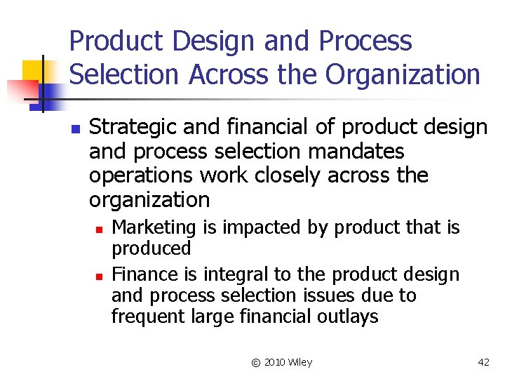 Product Design and Process Selection Across the Organization n Strategic and financial of product