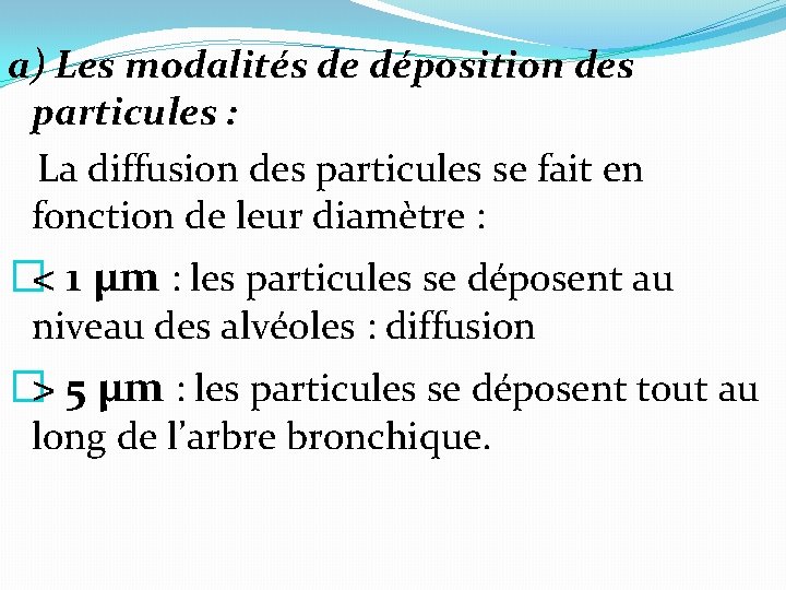 a) Les modalités de déposition des particules : La diffusion des particules se fait