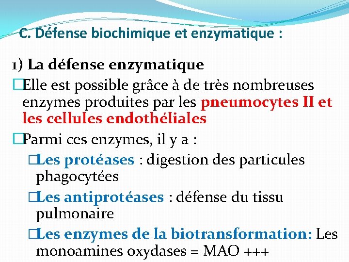 C. Défense biochimique et enzymatique : 1) La défense enzymatique �Elle est possible grâce