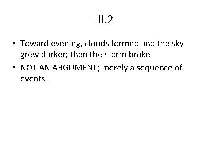III. 2 • Toward evening, clouds formed and the sky grew darker; then the