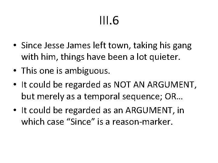 III. 6 • Since Jesse James left town, taking his gang with him, things