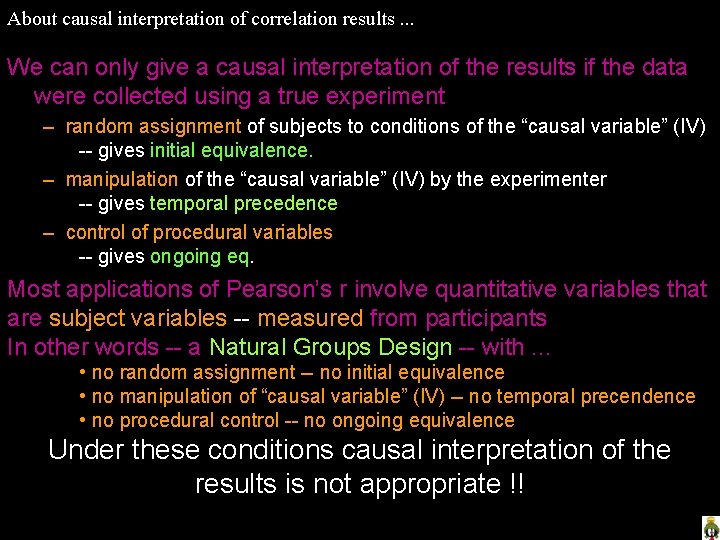 About causal interpretation of correlation results. . . We can only give a causal