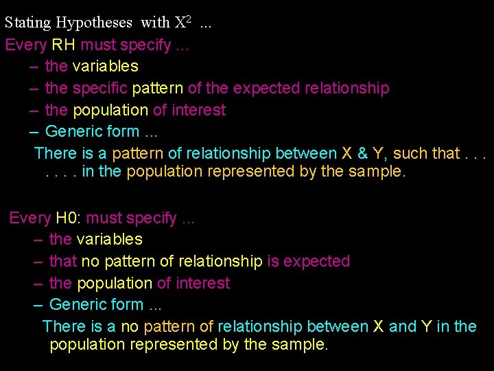 Stating Hypotheses with X 2. . . Every RH must specify. . . –