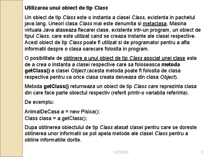 Utilizarea unui obiect de tip Class Un obiect de tip Class este o instanta