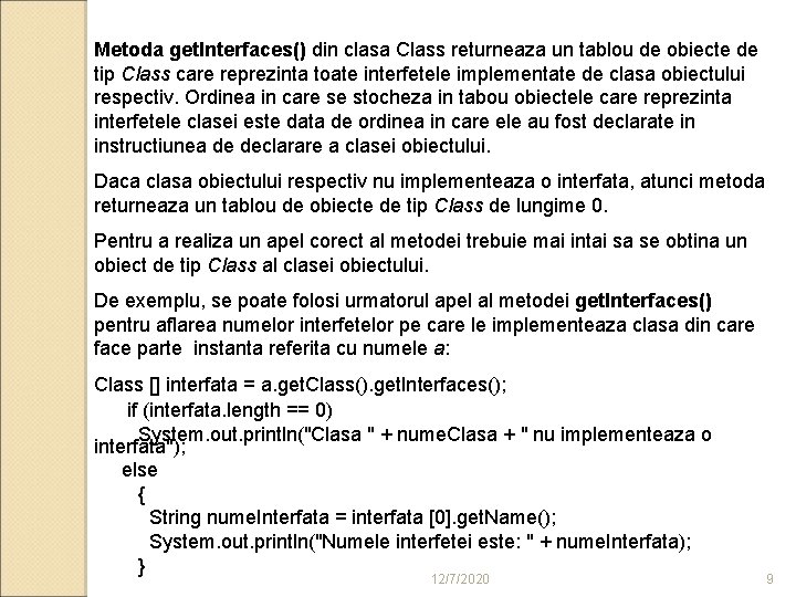 Metoda get. Interfaces() din clasa Class returneaza un tablou de obiecte de tip Class