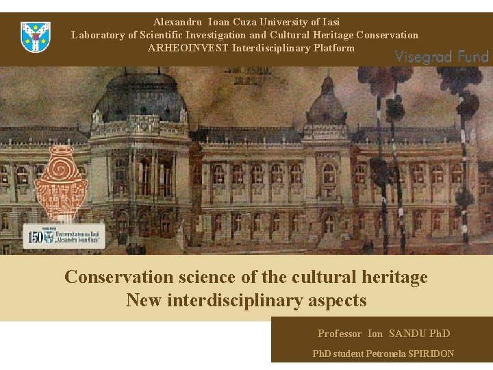 Alexandru Ioan Cuza University of Iasi Laboratory of Scientific Investigation and Cultural Heritage Conservation