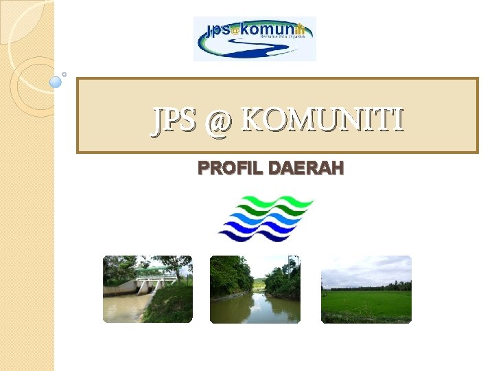 JPS @ KOMUNITI PROFIL DAERAH 