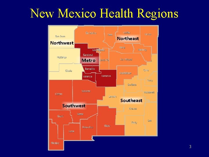 New Mexico Health Regions Northeast Northwest Metro Southwest Southeast 3 