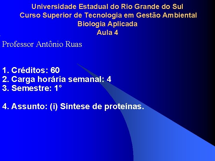 Universidade Estadual do Rio Grande do Sul Curso Superior de Tecnologia em Gestão Ambiental