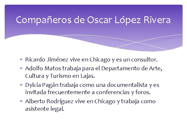 Compañeros de Oscar López Rivera Ricardo Jiménez vive en Chicago y es un consultor.