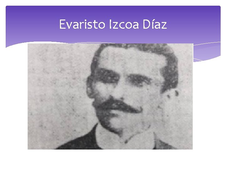 Evaristo Izcoa Díaz 