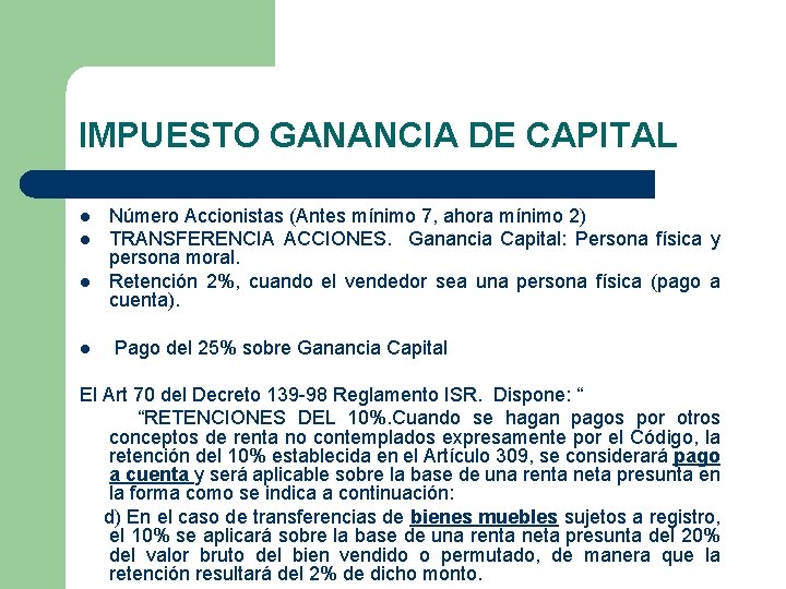 IMPUESTO GANANCIA DE CAPITAL l l Número Accionistas (Antes mínimo 7, ahora mínimo 2)