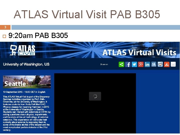 ATLAS Virtual Visit PAB B 305 3 9: 20 am PAB B 305 