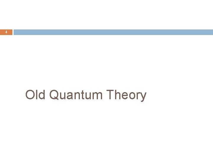 4 Old Quantum Theory 