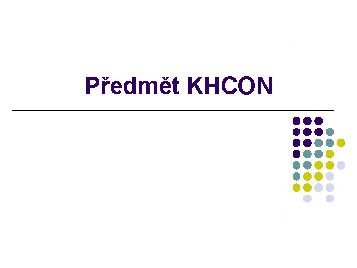 Předmět KHCON 